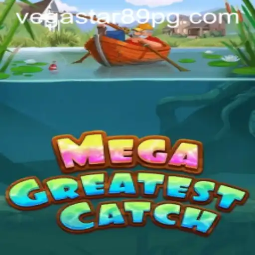 MegaGreatestCatch: Dive into the Exciting World of VEGASTAR89