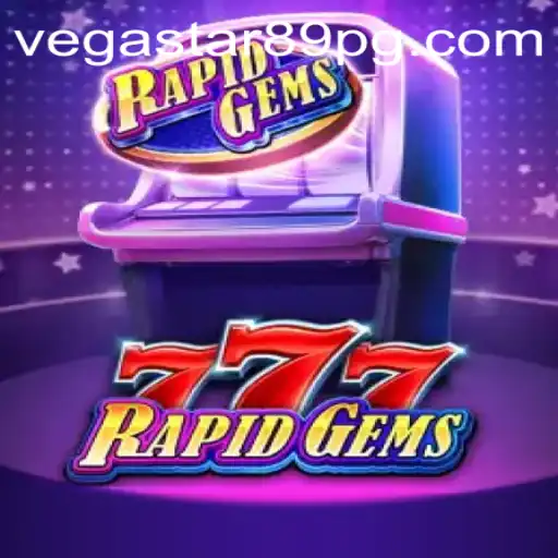 Discover the Excitement of RapidGems777 with VEGASTAR89
